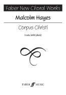 Corpus Christi: Satb Divisi with Soprano Solo, Choral Octavo di Malcolm Hayes edito da FABER & FABER