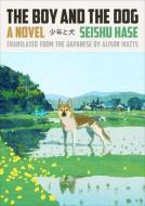 The Boy and the Dog di Seishu Hase edito da VIKING