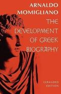 The Development of Greek Biography di Arnaldo Momigliano edito da Harvard University Press