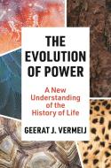 The Evolution Of Power di Geerat J. Vermeij edito da Princeton University Press