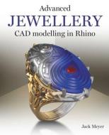 Advanced Jewellery CAD Modelling In Rhino di Jack Meyer edito da The Crowood Press Ltd