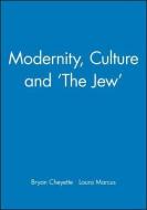 Modernity, Culture and ′The Jew′ di Bryan Cheyette edito da Polity Press