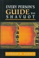 Every Person's Guide to Shavuot di Ronald H. Isaacs edito da Jason Aronson, Inc.