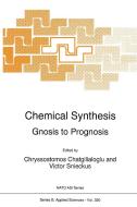Chemical Synthesis: Gnosis to Prognosis di Chryssostomos Chatgilialoglu, NATO Advanced Study Institute on Chemica edito da SPRINGER NATURE