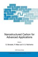 Nanostructured Carbon for Advanced Applications di G. Benedek, V. G. Ralchenko, P. Milani edito da Springer Netherlands