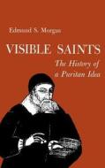 Visible Saints di Edmund S. Morgan edito da Cornell University Press