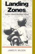 Landing Zones di James R. Wilson edito da Duke University Press