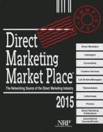 Direct Marketing Market Place 2015 edito da National Register Publishing