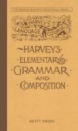 Harveys Elementary Grammar 4-6 di Thomas Harvey, Mott Media edito da Mott Media (MI)