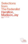 Selections from the Federalist: And Other Arguments and Essays, Pertinent and Impertinent di Alexander Hamilton, James Madison, John Jay edito da HARLAN DAVIDSON INC