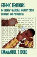 Ethnic Tensions in Liberia's National Identity Crisis di Emmanuel Dolo edito da Africana Homestead Legacy Publishers