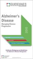 Alzheimers Disease di California Workgroup on Guidelines for Alzheimer's Disease Management edito da International Guidelines Center
