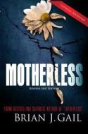 Motherless di Brian J. Gail edito da Gailforce Publishing