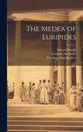 The Medea of Euripides di Theodore Alois Buckley, Edward Brooks, Euripides edito da LEGARE STREET PR