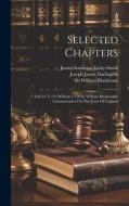 Selected Chapters: (1 And 24 To 33 Of Book 2) Of Sir William Blackstone's Commentaries On The Laws Of England di William Blackstone edito da LEGARE STREET PR
