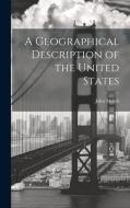 A Geographical Description of the United States di John Melish edito da LEGARE STREET PR