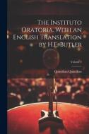 The Instituto Oratoria. With an English Translation by H.E. Butler; Volume 2 di Quintilian Quintilian edito da LEGARE STREET PR