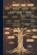 Lapham Family Register di William Berry Lapham edito da Creative Media Partners, LLC