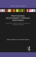 Professional Development Through Mentoring di Juliana Othman, Fatiha Senom edito da Taylor & Francis Ltd