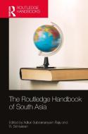 The Routledge Handbook Of South Asia edito da Taylor & Francis Ltd