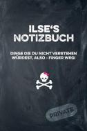 Ilse's Notizbuch Dinge Die Du Nicht Verstehen Würdest, Also - Finger Weg!: Liniertes Notizheft / Tagebuch Mit Coolem Cov di Coolnotes Publishing edito da INDEPENDENTLY PUBLISHED