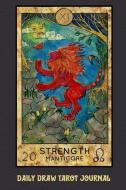 Daily Draw Tarot Journal, Strength Manticore: One Card Draw Tarot Notebook to Record Your Daily Readings and Become More di Tarot Pocket Books edito da INDEPENDENTLY PUBLISHED