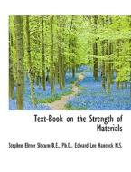 Text-Book on the Strength of Materials di Edward Lee Hancock, Stephen Elmer Slocum edito da BiblioLife