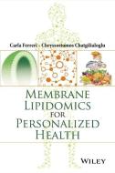 Membrane Lipidomics for Personalized Health di Carla Ferreri edito da Wiley-Blackwell