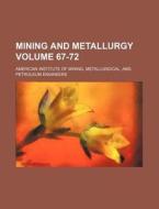 Mining and Metallurgy Volume 67-72 di American Institute of Mining edito da Rarebooksclub.com