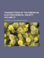 Transactions of the American Electrochemical Society Volume 37 di American Electrochemical Society edito da Rarebooksclub.com