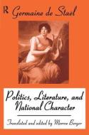 Politics, Literature and National Character di Madame De Stael, Morroe Berger edito da Routledge