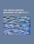 The United Service Magazine Volume 57, P. 2 di Arthur William Alsager Pollock edito da Rarebooksclub.com