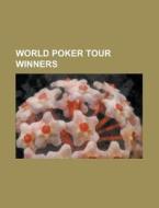 World Poker Tour Winners: Dave Ulliott, di Books Llc edito da Books LLC, Wiki Series