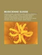 Musicienne Suisse: Martha Argerich, Claudine Perretti, Isabelle Nef di Source Wikipedia edito da Books Llc