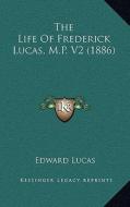 The Life of Frederick Lucas, M.P. V2 (1886) di Edward Lucas edito da Kessinger Publishing