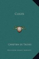Cliges di Chretien de Troyes edito da Kessinger Publishing