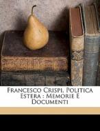 Francesco Crispi, Politica Estera : Memo di Francesco Crispi edito da Nabu Press