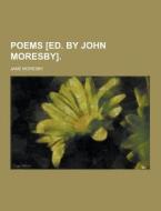 Poems [ed. By John Moresby] di Jane Moresby edito da Theclassics.us