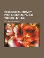 Geological Survey Professional Paper Volume 421-423 di Geological Survey edito da Rarebooksclub.com