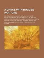 A Dance With Rogues - Part One: Betancur di Source Wikia edito da Books LLC, Wiki Series
