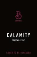 Calamity di Constance Fay edito da BRAMBLE