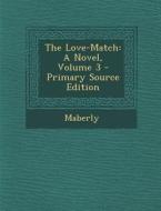 Love-Match: A Novel, Volume 3 di Maberly edito da Nabu Press