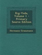 Rig-Veda, Volume 1 di Hermann Grassmann edito da Nabu Press