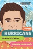 Hurricane: My Story of Resilience di Salvador Gómez-Colón edito da NORTON YOUNG READERS