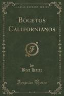 Bocetos Californianos (classic Reprint) di Bret Harte edito da Forgotten Books