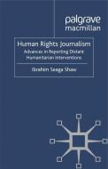 Human Rights Journalism di I. Shaw edito da Palgrave Macmillan UK