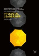 Prosocial Leadership di Timothy Ewest edito da Palgrave Macmillan US