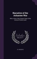 Narrative Of The Ashantee War di H I Ricketts edito da Palala Press