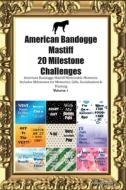 American Bandogge Mastiff 20 Milestone Challenges American Bandogge Mastiff Memorable Moments.Includes Milestones for Me di Today Doggy edito da LIGHTNING SOURCE INC