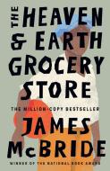 The Heaven & Earth Grocery Store di James McBride edito da Orion